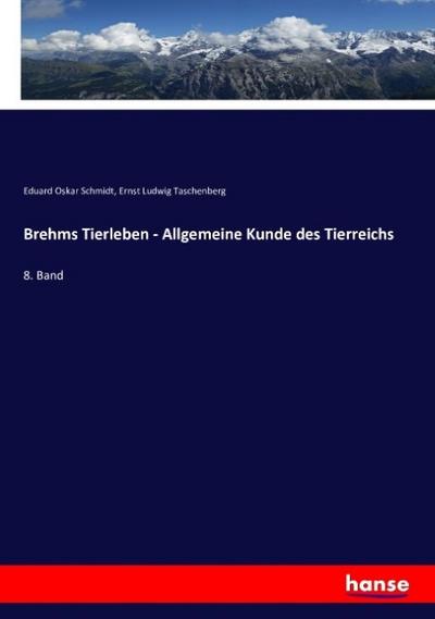 Brehms Tierleben - Allgemeine Kunde des Tierreichs