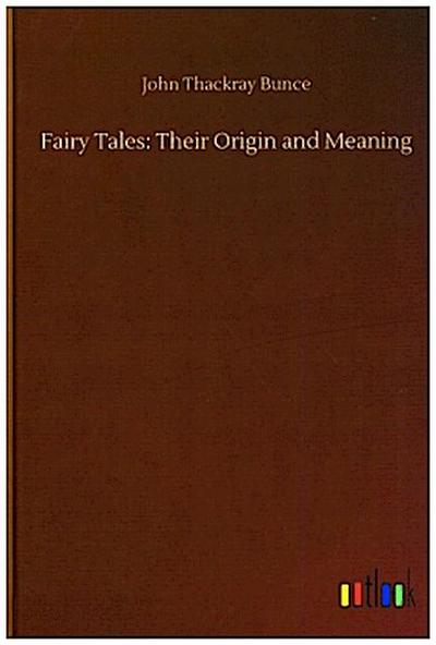 Fairy Tales: Their Origin and Meaning