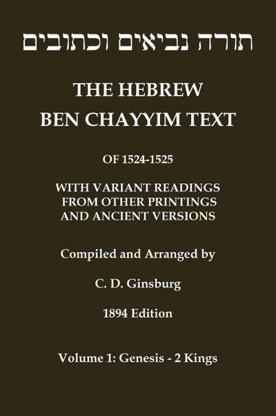 Hebrew Ben Chayyim Text (Ben Hayyim Text) of the Tanach (Old Testament), with variants by C. D. Ginsburg