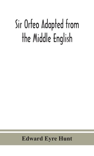 Sir Orfeo Adapted from the Middle English