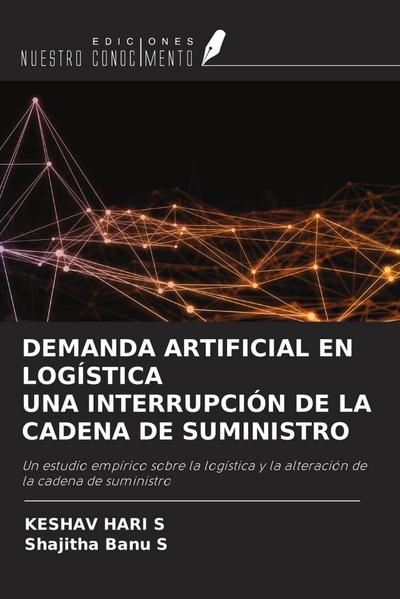DEMANDA ARTIFICIAL EN LOGÍSTICA UNA INTERRUPCIÓN DE LA CADENA DE SUMINISTRO
