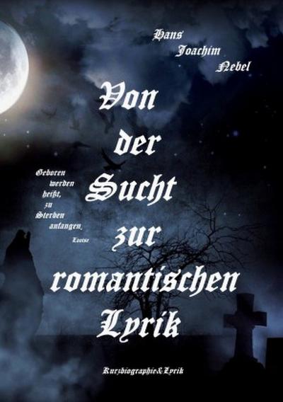 Von der Sucht zur romantischen Lyrik