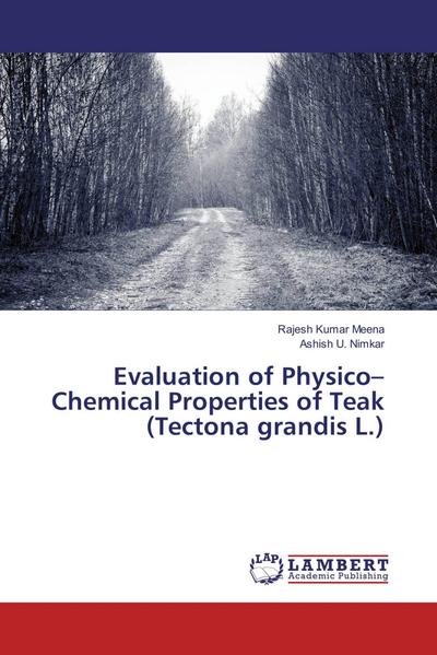 Evaluation of Physico-Chemical Properties of Teak (Tectona grandis L.)