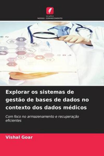 Explorar os sistemas de gestão de bases de dados no contexto dos dados médicos