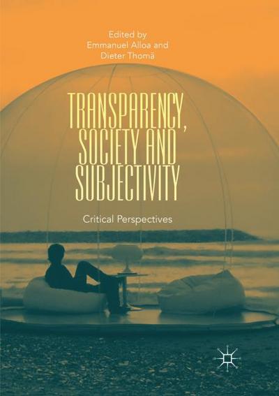 Transparency, Society and Subjectivity
