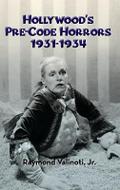 Hollywood’s Pre-Code Horrors 1931-1934 (hardback)