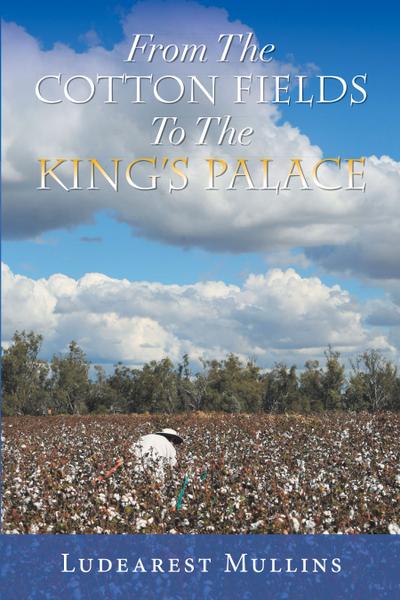 From the Cotton Fields to the King’s Palace
