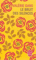 Le Bruit Des Silences (Litterature & Documents)