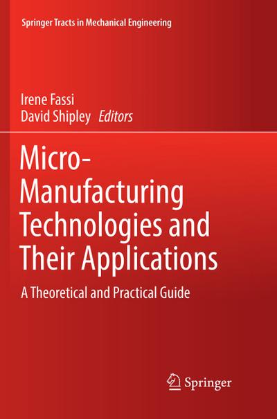 Micro-Manufacturing Technologies and Their Applications