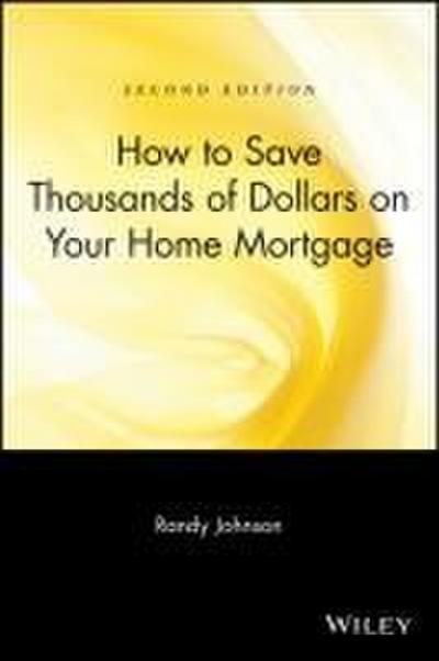How to Save Thousands of Dollars on Your Home Mortgage