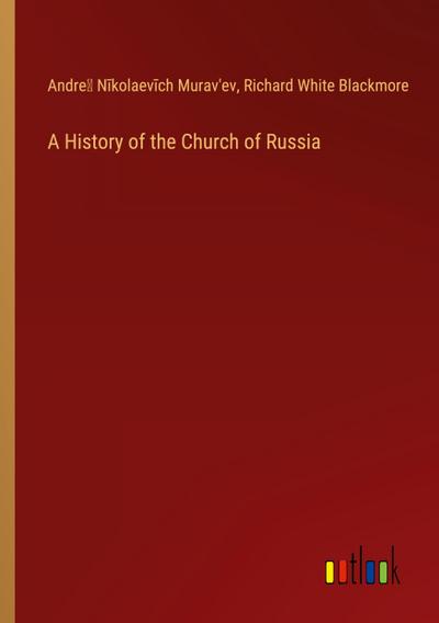 A History of the Church of Russia