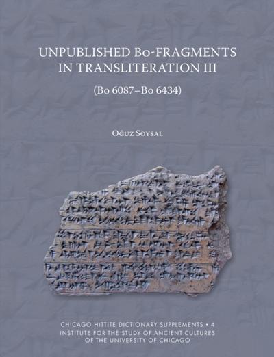 Unpublished Bo-Fragments in Transliteration III (Bo 6087-Bo 6434)