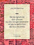 De la signature des choses ou De l’engendrement et de la définition de tous les êtres