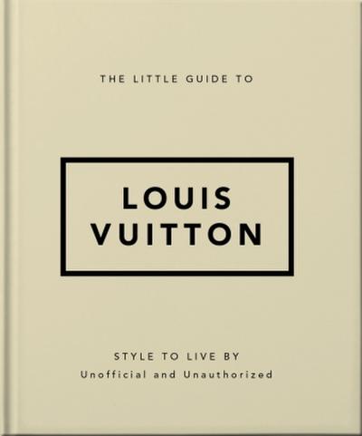 The Little Guide to Louis Vuitton