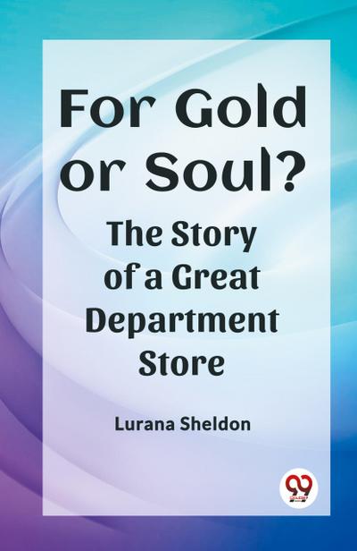 For Gold or Soul? The Story of a Great Department Store