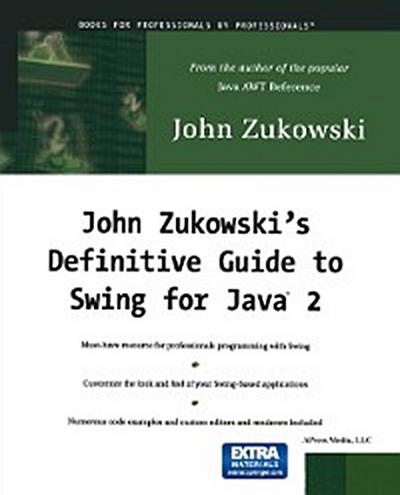 John Zukowski’s Definitive Guide to Swing for Java 2