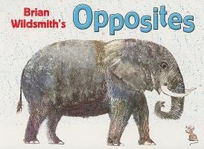 Brian Wildsmith’s Opposites