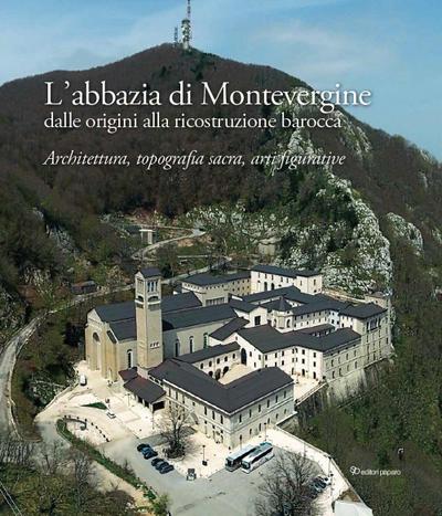 L’ abbazia di Montevergine dalle origini alla ricostruzione