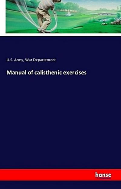 Manual of calisthenic exercises