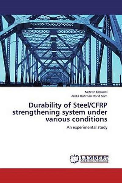 Durability of Steel/CFRP strengthening system under various conditions