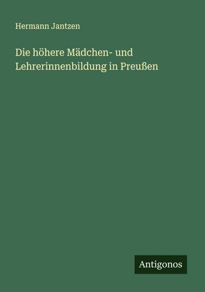 Die höhere Mädchen- und Lehrerinnenbildung in Preußen