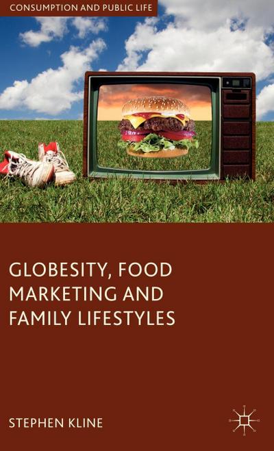 Globesity, Food Marketing and Family Lifestyles