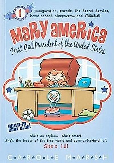 Mary America: First Girl President of the United States