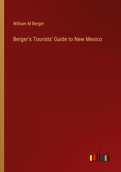 Berger’s Tourists’ Guide to New Mexico