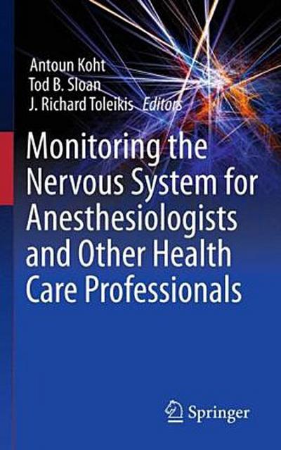 Monitoring the Nervous System for Anesthesiologists and Other Health Care Professionals