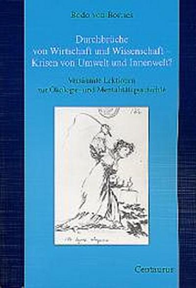 Durchbrüche von Wirtschaft und Wissenschaft - Krisen von Umwelt und Innenwelt?