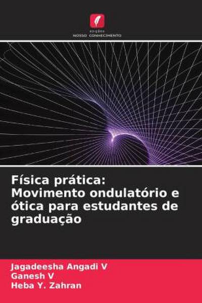 Física prática: Movimento ondulatório e ótica para estudantes de graduação