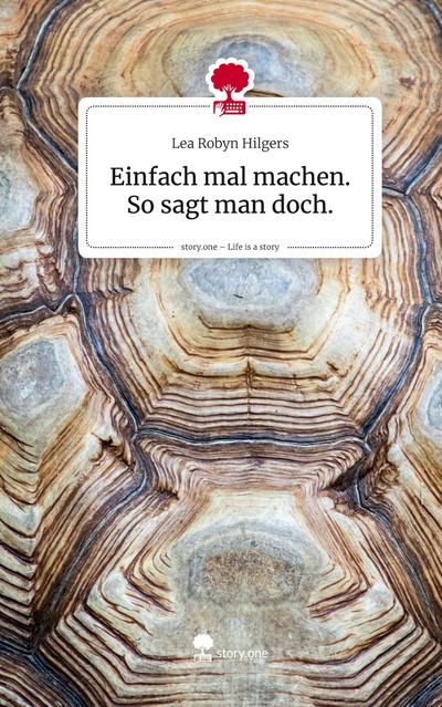 Einfach mal machen. So sagt man doch.. Life is a Story - story.one