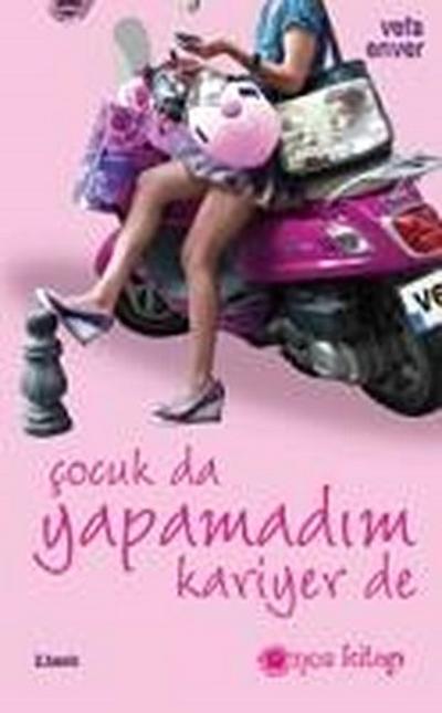 Cocuk da Yapamadim Kariyer de