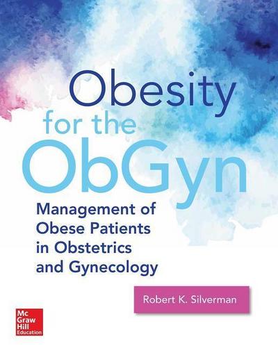 Obesity Medicine: Management of Obesity in Women’s Health Care