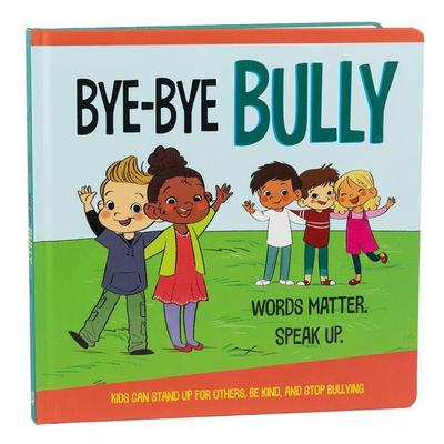 Bye-Bye Bully (Mom’s Choice Awards Gold Award Recipient January 2021)