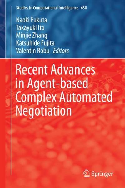 Recent Advances in Agent-based Complex Automated Negotiation