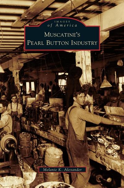 Muscatine’s Pearl Button Industry