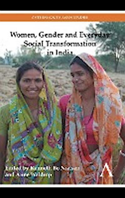 Women, Gender and Everyday Social Transformation in India