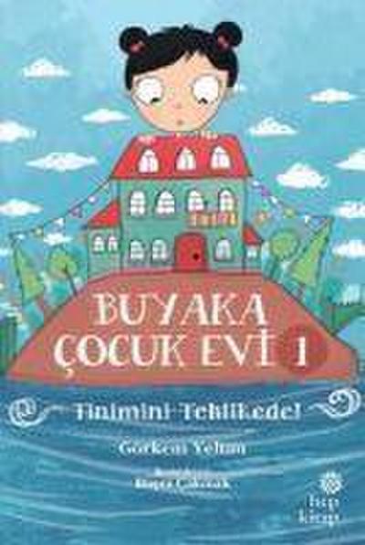 Buyaka Cocuk Evi 1 - Tinimini Tehlikede