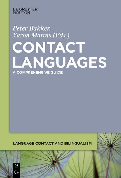 Contact Languages: A Comprehensive Guide (Language Contact and Bilingualism [LCB], 6)