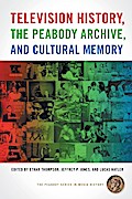 Television History, the Peabody Archive, and Cultural Memory