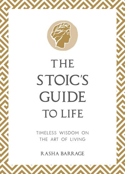 The Stoic’s Guide to Life