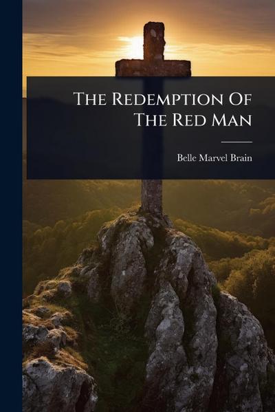 The Redemption Of The Red Man