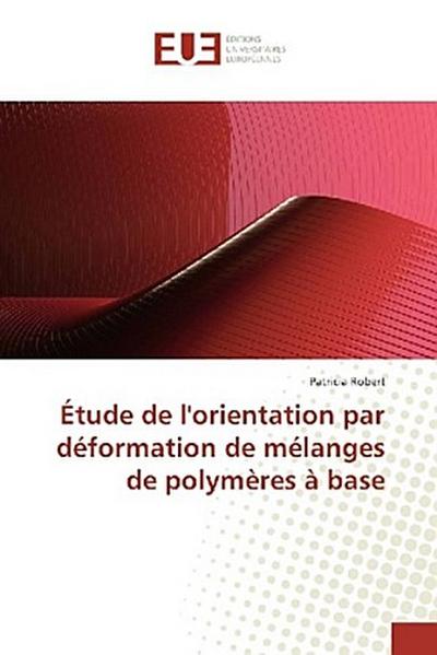 Étude de l’orientation par déformation de mélanges de polymères à base