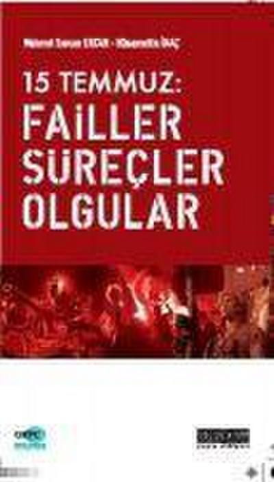 15 Temmuz Failler, Sürecler, Olgular