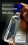 Russischer Wodka - Roland Bathon