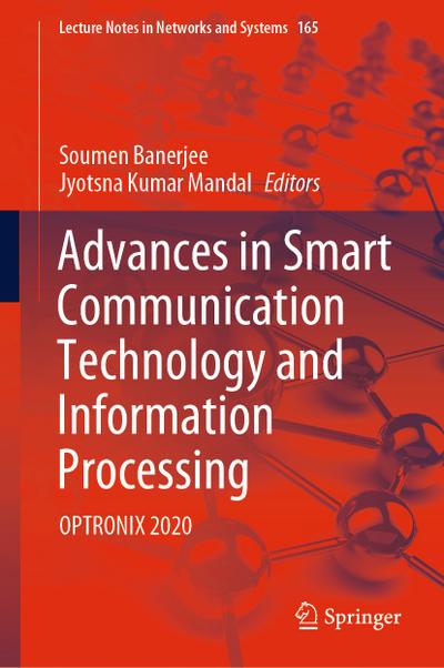 Advances in Smart Communication Technology and Information Processing