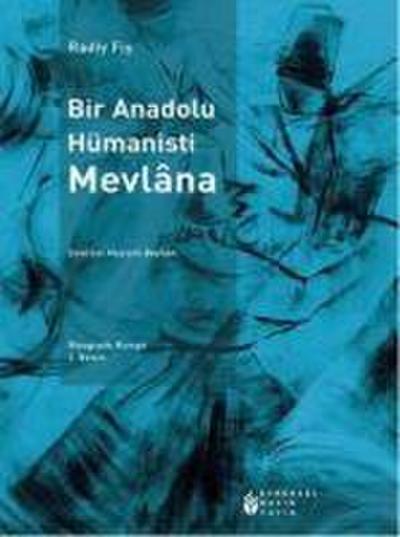 Fis, R: Bir Anadolu Hümanisti Mevlana