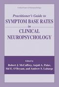 Practitioners Guide to Symptom Base Rates in Clinical Neuropsychology