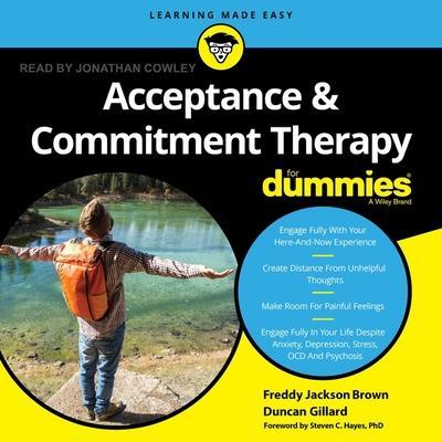 Acceptance and Commitment Therapy for Dummies Lib/E